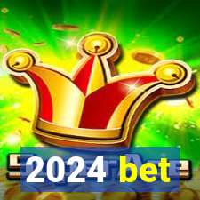 2024 bet